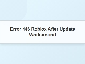 How to Fix Roblox Error 446 After Update